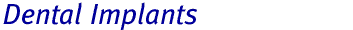 Dental Implants