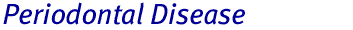 Periodontal Disease